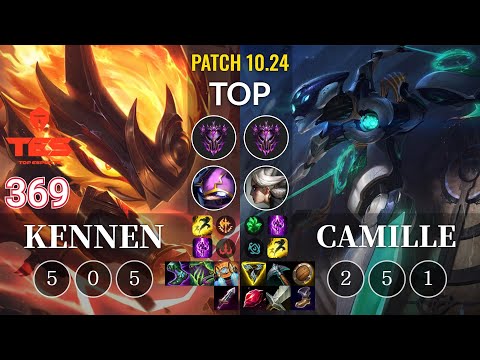 TES 369 Kennen vs Camille Top - KR Patch 10.24