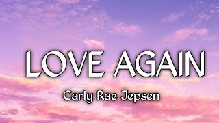 Carly Rae Jepsen - Love Again (Lyrics) Full Song