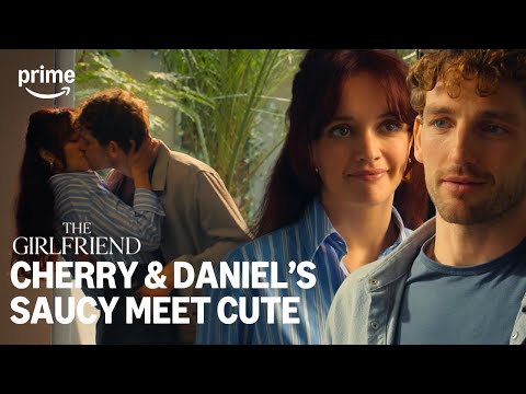 When Cherry Met Daniel | The Girlfriend | Prime Video