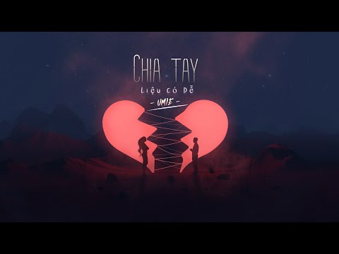 Chia Tay Liệu Có Dễ - UMIE (Official Lyric Video)