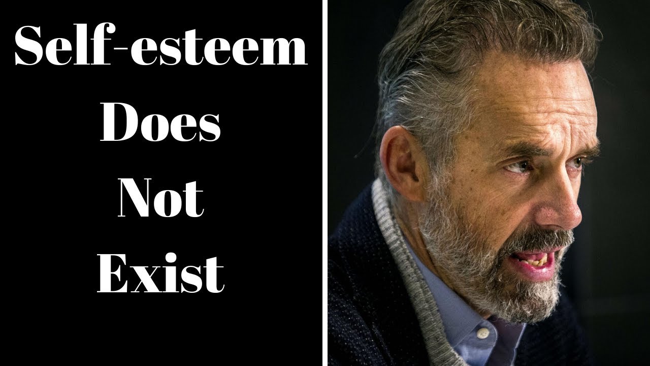Jordan Peterson - Self-esteem Doesn't Exist