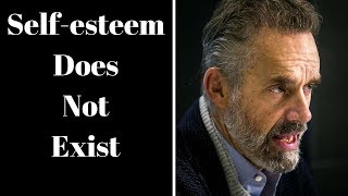 Jordan Peterson - Self-esteem Doesn