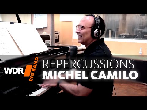 Michel Camilo feat. by WDR BIG BAND -  Repercussions | REHEARSAL