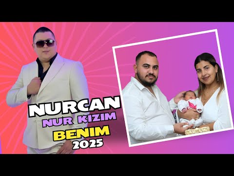 NURCAN NUR KIZIM  BENIM 2025