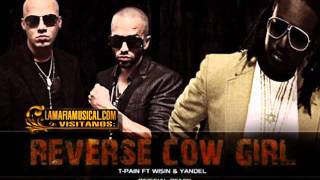 Reverse cowgirl - T-Pain FT Wisin &amp; Yandel
