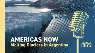 Melting Glaciers in Argentina
