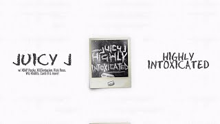 Juicy J - Always High ft. Wiz Khalifa (Highly Intoxicated)