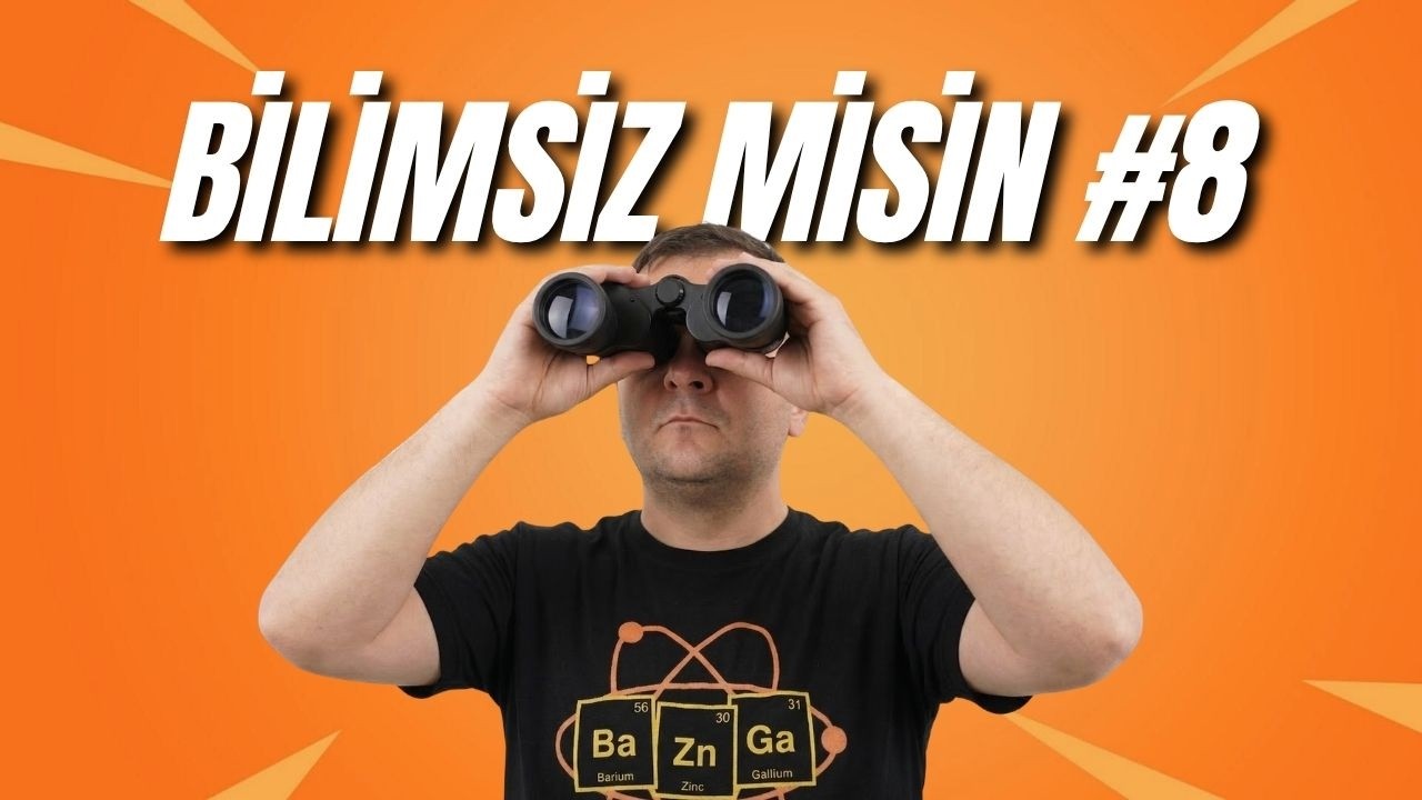 Bilimsiz Misiniz? 8. Bölüm
