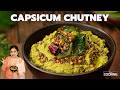 Capsicum Chutney Easy Chutney Recipe Perfect For Idli Dosa
