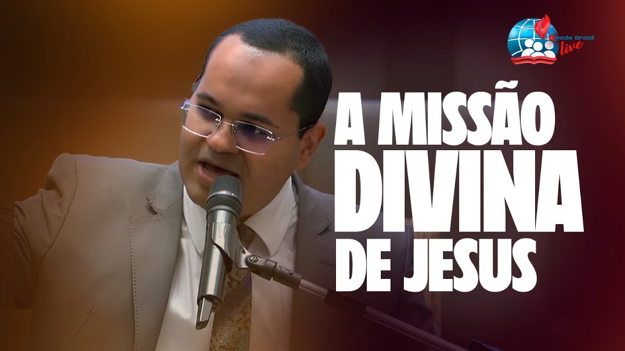 Ev. Silas Oliveira | A Missão Divina de Jesus