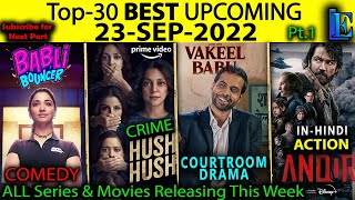 Top-30 Upcoming 23-SEP-2022 Hindi Web-Series Movies Pt.1 #Netflix#Amazon#SonyLiv#Disney+ #zee5