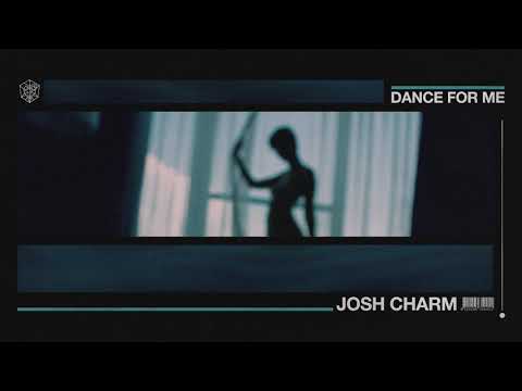 Josh Charm - Dance For Me