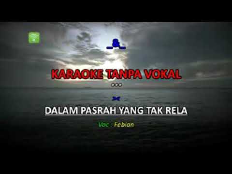 KARAOKE DALAM PASRAH YANG TAK RELAH