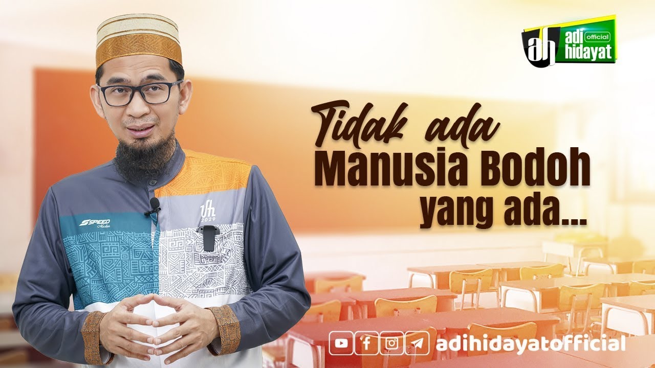 There Are No Stupid People - Ustadz Adi Hidayat