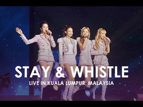 BLACKPINK - STAY & WHISTLE [LIVE IN KUALA LUMPUR 2019]