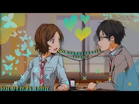 DIL KO KARAAR AAYA & YOUR LIE IN APRIL || HINDI AMV EDIT || ANIME AMV EDIT @XO1EDIT