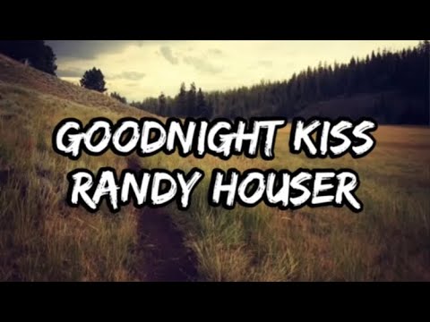 Randy Houser - Goodnight Kiss (Lyrics)