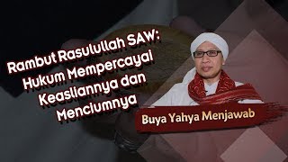 Download lagu Rambut Rasulullah SAW : Hukum Mempercayai Keasliannya dan Menciumnya - Buya Yahya Menjawab mp3