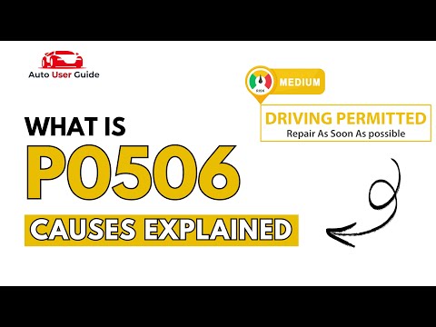 What is P0506 : Engine Error Code Causes Explained