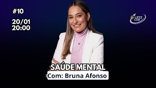 DESMISTIFICANDO SAÚDE MENTAL - DRA BRUNA AFONSO NO @Letzcast
