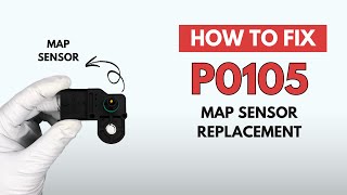 MAP Sensor Replacement: Fixing the P0105 Engine Error Code