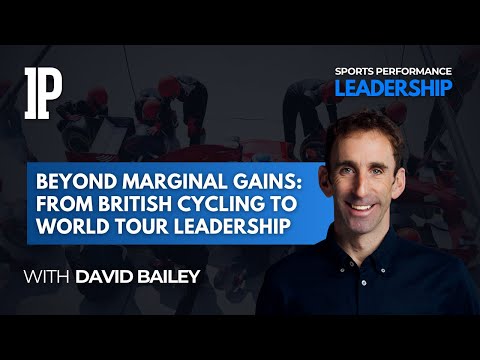 Sports Performance Leadership - David Bailey: From British Cycling to World Tour Leadership
