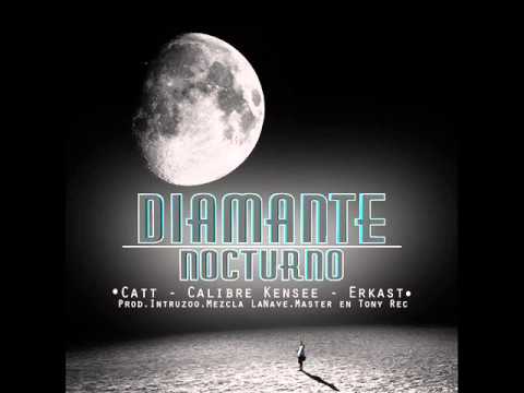Catt ft. Calibre kensee & Erkast - DIAMANTE NOCTURNO (prod. Intruzoo)