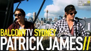 PATRICK JAMES - ALL ABOUT TO CHANGE (BalconyTV)