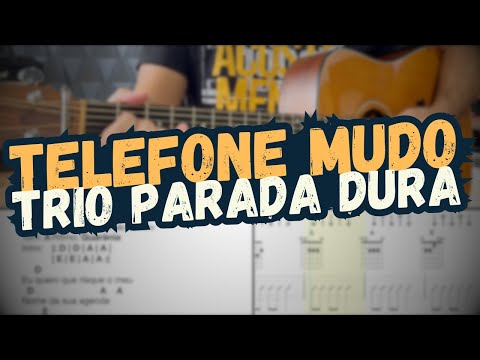 Telefone Mudo - Trio Parada Dura - Violão - Cifra
