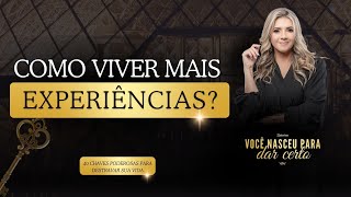 Dia 20/40 COMO VIVER MAIS EXPERIÊNCIAS?