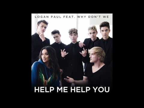 Logan Paul feat. Why Don't We - "Help Me Help You" OFFICIAL VERSION