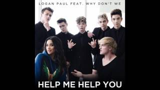 Logan Paul feat. Why Don&#39;t We - &quot;Help Me Help You&quot; OFFICIAL VERSION