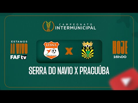 SERRA DO NAVIO X PRACUÚBA | CAMPEONATO INTERMUNICIPAL 2025 | AO VIVO COM IMAGEM