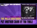 The Mills Brothers - Put Another Chair at the Table (1945)