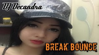Download lagu Break Bounce || Dj Decandra mp3
