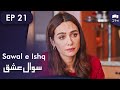 Sawal e Ishq | Black and White Love - Episode 21 | Turkish Drama | Urdu Dubbing | RE1N