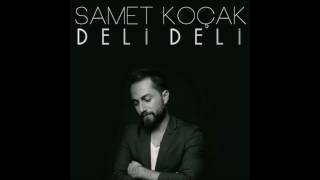 Samet Koçak -  Deli Deli 2017