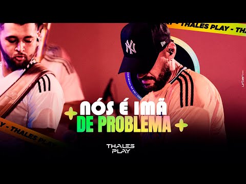 IMÃ DE PROBLEMA - THALES PLAY (EP VISUAL)