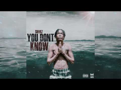 Shakz - You Don’t Know (Official Audio)