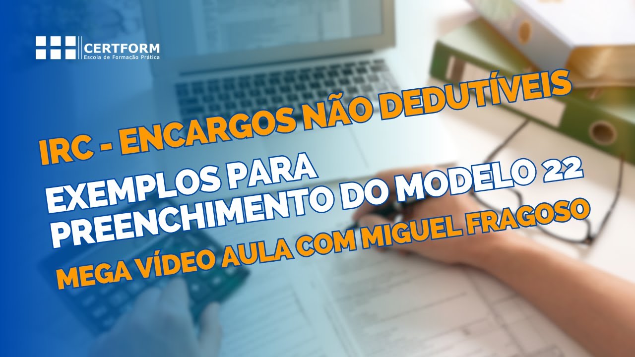 👩‍💻 IRC - Encargos Não Dedutíveis: Exemplos para preenchimento do Modelo 22