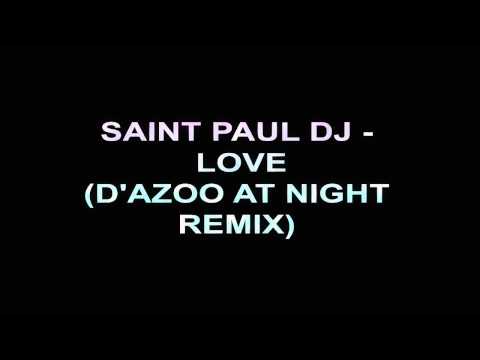 Saint Paul Dj - Love (D'azoo At Night Remix)