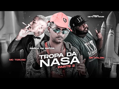 BARCA NA BATIDA, MC TORUGO E MC KALZIN - TROPA DA NASA 2 - REMIX BREGA FUNK