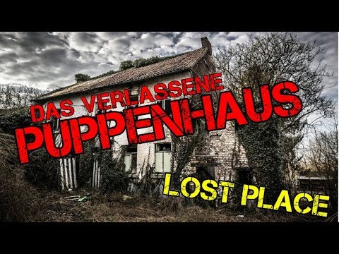 Das verlassene Puppenhaus / Lost Place - Die verlassenen Orte