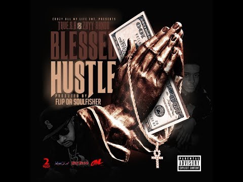 TRUE.S.A (TrueSunAli) - BLESSED HUSTLE ft. ZAYY BANDO