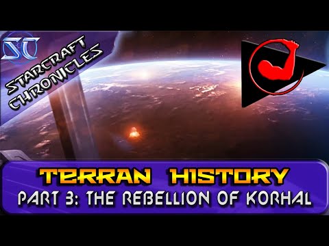 [StarCraft Chronicles] TERRAN History. Part 3: The Rebellion of Korhal