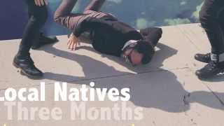 Local Natives - Three Months (Mike Lightz Remix)