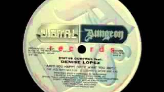 Status Control Featuring Denise Lopez - Ain't You Happy (With What You Got) (The Jazz-Men Mix)