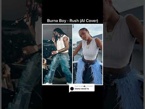 Imagine if Burna Boy covered ‘Rush’ by Ayra Starr 🤯 (AI Cover)
