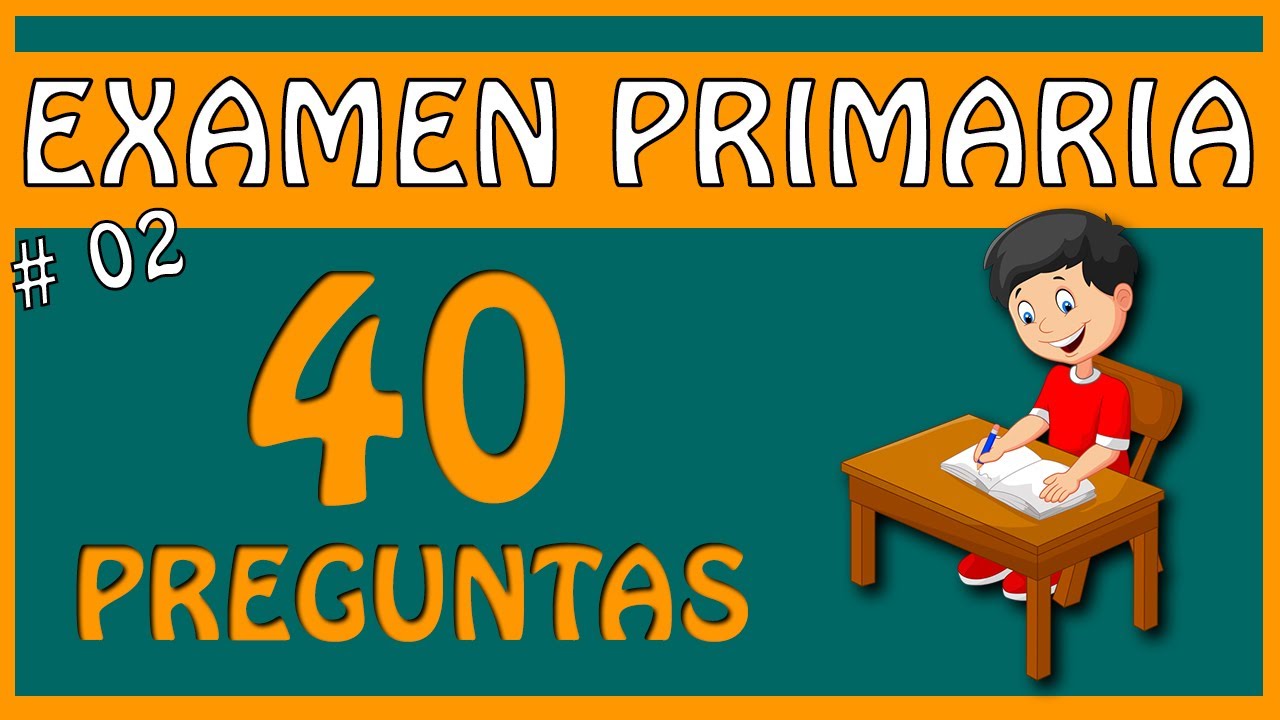☑️​ EXAMEN DE PRIMARIA - 40 PREGUNTAS 🤯🧠​​🌎 parte #02🎓 | Preguntas de primaria