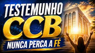 Testemunho CCB -  Nunca perca a FÉ #ccb #testemunhoccb